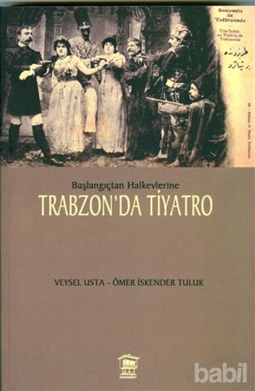 Picture of Başlangıçtan Halkevlerine Trabzon’da Tiyatro