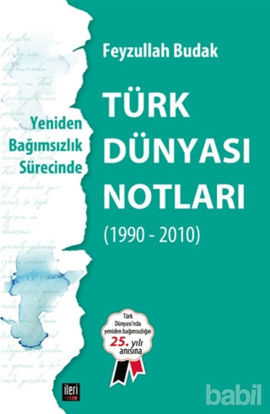 Picture of Yeniden Bağımsızlık Sürecinde - Türk Dünyası Notları