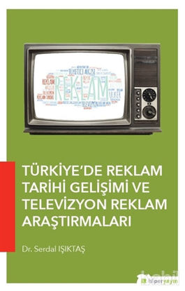 Picture of Türkiye’de Reklam Tarihi Gelişimi ve Televizyon Reklam Araştırmaları