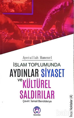 Picture of İslam Toplumunda Aydınlar Siyaset ve Kültürel Saldırılar
