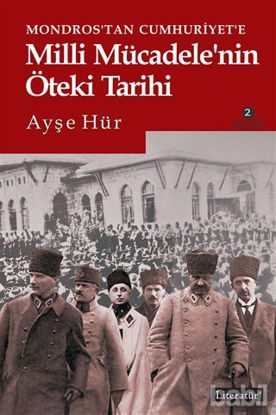 Picture of Mondros’tan Cumhuriyet’e Milli Mücadele’nin Öteki Tarihi