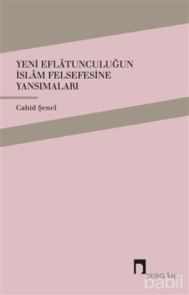 Picture of Yeni Eflatunculuğun İslam Felsefesine Yansımaları