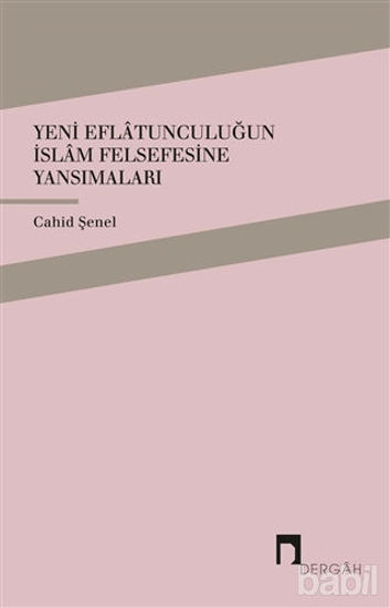 Picture of Yeni Eflatunculuğun İslam Felsefesine Yansımaları
