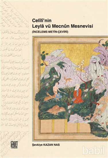 Picture of Celili’nin Leyla vü Mecnun Mesnevisi (İnceleme-Metin-Çeviri)