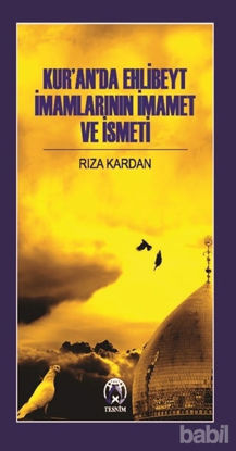 Picture of Kur’an’da Ehlibeyt İmamlarının İmamet Ve İsmeti