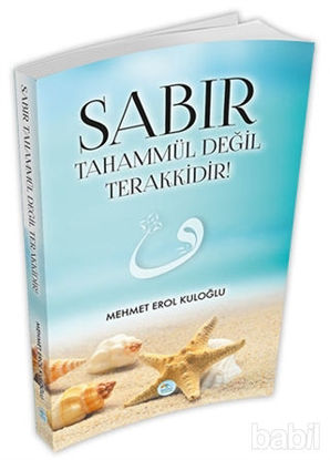 Picture of Sabır Tahammül Değil Terakkidir!