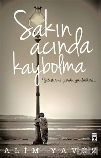 Picture of Sakın Acında Kaybolma