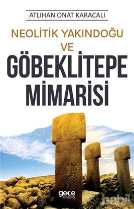 Picture of Neolitik Yakındoğu ve Göbeklitepe Mimarisi
