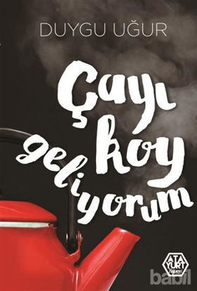 Picture of Çayı Koy Geliyorum