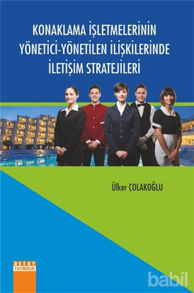 Picture of Konaklama İşletmelerinin Yönetici - Yönetilen İlişkilerinde İletişim Stratejileri