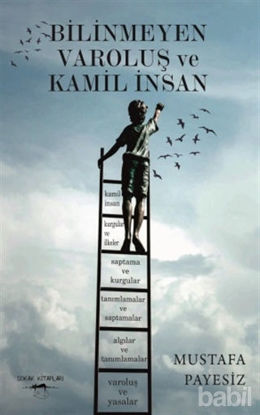 Picture of Bilinmeyen Varoluş ve Kamil İnsan