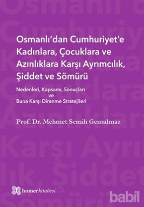 Picture of Osmanlı’dan Cumhuriyet’e Kadınlara, Çocuklara ve Azınlıklara Karşı Ayrımcılık, Şiddet ve Sömürü