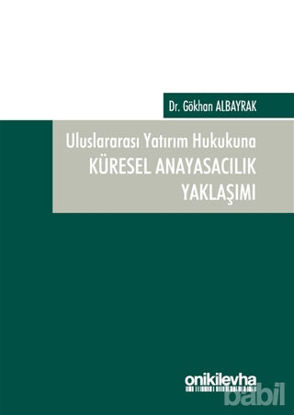 Picture of Uluslararası Yatırım Hukukuna Küresel Anayasacılık Yaklaşımı