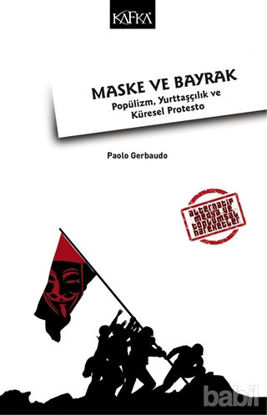 Picture of Maske ve Bayrak: Popülizm, Yurttaşçılık ve Küresel Protesto