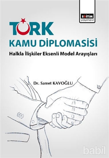 Picture of Türk Kamu Diplomasisi: Halkla İlişkiler Eksenli Model Arayışları