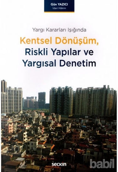 Picture of Yargı Kararları Işığında Kentsel Dönüşüm, Riskli Yapılar ve Yargısal Denetim