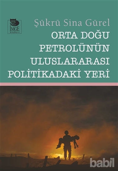 Picture of Orta Doğu Petrolünün Uluslararası Politikadaki Yeri