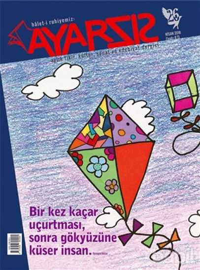 Picture of Ayarsız Aylık Fikir Kültür Sanat ve Edebiyat Dergisi Sayı: 26 Nisan 2018