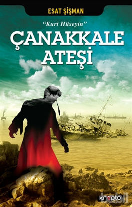 Picture of Çanakkale Ateşi - Kurt Hüseyin