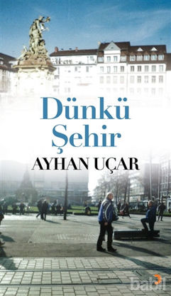 Picture of Dünkü Şehir