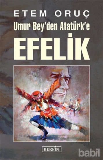 Picture of Umur Bey'den Atatürk'e Efelik