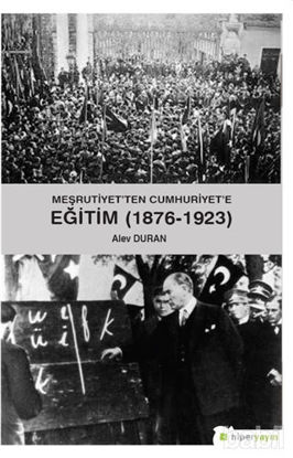 Picture of Meşrutiyet’ten Cumhuriyet’e Eğitim (1876-1923)