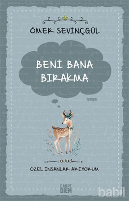 Picture of Beni Bana Bırakma - Özel İnsanlar Arıyorum