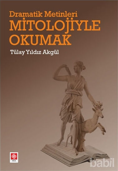 Picture of Dramatik Metinleri Mitolojiyle Okumak