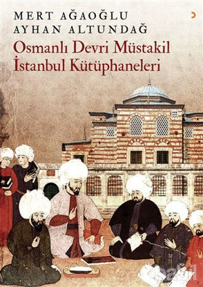 Picture of Osmanlı Devri Müstakil İstanbul Kütüphaneleri