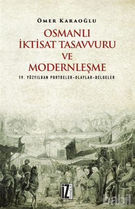 Picture of Osmanlı İktisat Tasavvuru ve Modernleşme