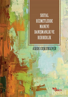 Picture of Sosyla Hizmetlerde Manevi Danışmanlık ve Rehberlik