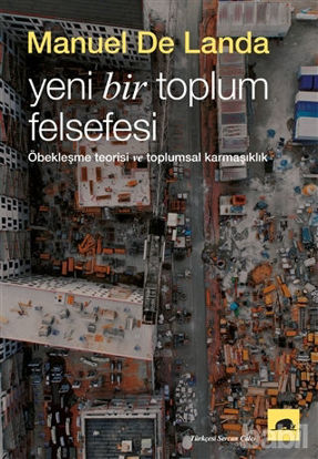 Picture of Yeni Bir Toplum Felsefesi: Öbekleşme Kuramı ve Toplumsal Karmaşıklık