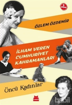 Picture of İlham Veren Cumhuriyet Kahramanları - Öncü Kadınlar