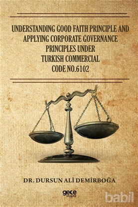 Picture of Understanding Good Faith Principle and Applying Corporate Governance Principles Under Turkish Commercial Code No.6102