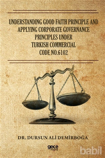 Picture of Understanding Good Faith Principle and Applying Corporate Governance Principles Under Turkish Commercial Code No.6102