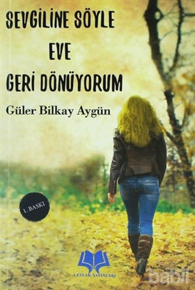 Picture of Sevgiline Söyle Eve Geri Dönüyorum