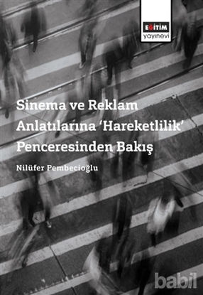 Picture of Sinema ve Reklam Anlatılarına ‘Hareketlilik’ Penceresinden Bakış
