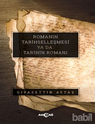 Picture of Romanın Tarihselleşmesi Ya Da Tarihin Romanı