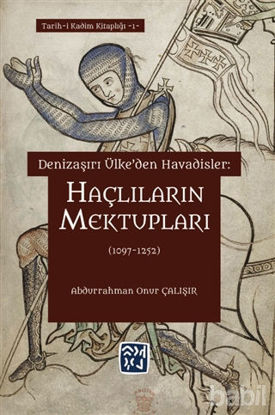 Picture of Haçlıların Mektupları (1097 - 1252)