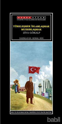 Picture of Türkleşmek İslamlaşmak Muasırlaşmak