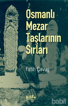 Picture of Osmanlı Mezar Taşlarının Sırları