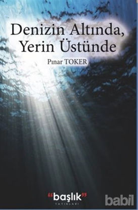 Picture of Denizin Altında, Yerin Üstünde