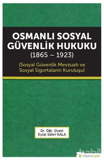 Picture of Osmanlı Sosyal Güvenlik Hukuku (1865 - 1923)