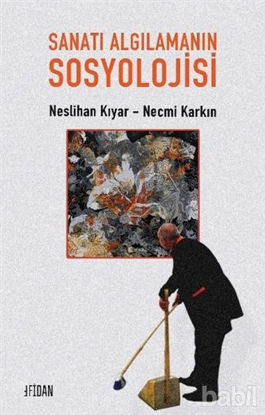 Picture of Sanatı Algılamanın Sosyolojisi