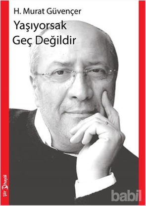 Picture of Yaşıyorsak Geç Değildir