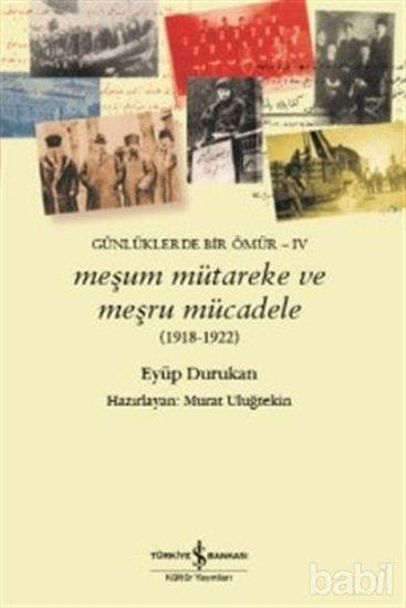 Picture of Meşum Mütareke ve Meşru Mücadele (1918 - 1922)