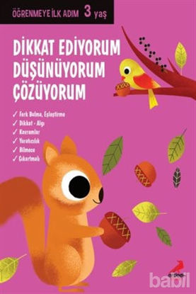 Picture of Dikkat Ediyorum, Düşünüyorum, Çözüyorum - Öğrenmeye İlk Adım (3 Yaş)