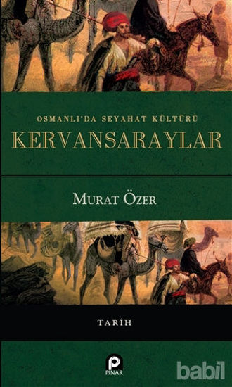 Picture of Osmanlı'da Seyahat Kültürü Kervansaraylar