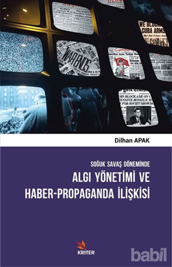 Picture of Soğuk Savaş Döneminde Algı Yönetimi ve Haber - Propaganda İlişkisi