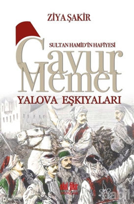 Picture of Sultan Hamid'in Hafiyesi - Gavur Memet Yalova Eşkıyaları